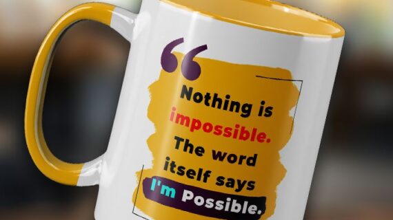 Nothing is impossible. The word itself says I'm Possible.